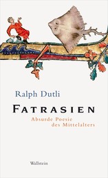 Fatrasien - Absurde Poesie des Mittelalters