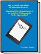 Eckhard Toboll: "Der eBook-Maker für jedermann/-frau" Oder eine Kurzanleitung mit Illustrationen für Ihr eigenes eBook 