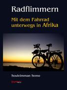 Suleimmann Semo: Radflimmern – Mit dem Fahrrad unterwegs in Afrika ★★★★
