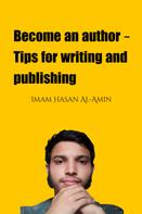 Imam Hasan Al-Amin: Become an author - Tips for writing and publishing 
