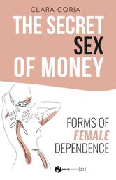 The Secret Sex of Money - Forms of female dependence