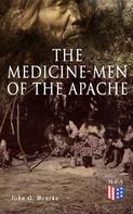 John G. Bourke: The Medicine-Men of the Apache 