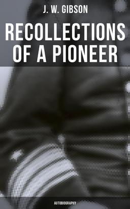 Recollections of a Pioneer (Autobiography)