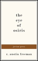 R. Austin Freeman: The Eye of Osiris 