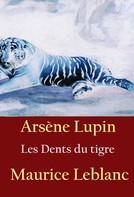 Maurice Leblanc: Les Dents du tigre 