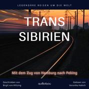 TRANS SIBIRIEN - Mit dem Zug von Hamburg nach Peking