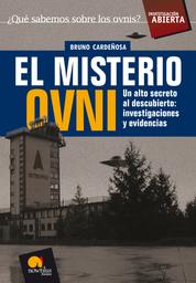 El misterio Ovni - Un alto secreto al descubierto: investigaciones y evidencias