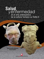 Salud y enfermedad en el arte prehispánico de la cultura Tumaco-La Tolita II - (300 a.C - 600 d.C)