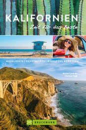 Bruckmann Reiseführer Kalifornien: Zeit für das Beste - Highlights, Geheimtipps, Wohlfühladressen