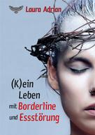 Laura Adrian: (K)ein Leben mit Borderline und Essstörung ★★★
