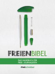 Freienbibel - Das Handbuch für freie Journalisten