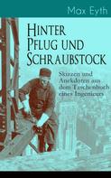 Max Eyth: Hinter Pflug und Schraubstock - Skizzen und Anekdoten aus dem Taschenbuch eines Ingenieurs 