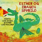 Morten Lind Jensen: Esther og Dragen Spyrild 