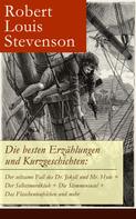 Robert Louis Stevenson: Die besten Erzählungen und Kurzgeschichten 