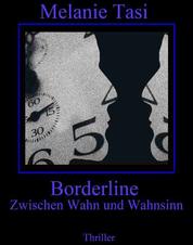 Borderline - Zwischen Wahn und Wahnsinn