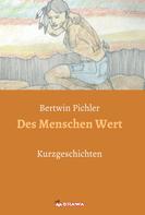 Bertwin Pichler: Des Menschen Wert 