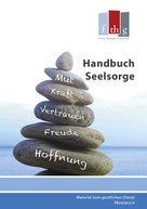 Forum Theologie & Gemeinde: Handbuch Seelsorge 