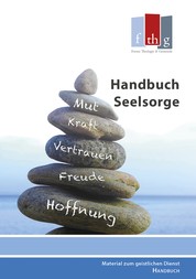 Handbuch Seelsorge - Zusammengestellt vom "Arbeitskreis Seelsorge" im BFP unter der Leitung von Dietmar Schwabe