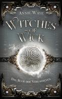 Annie Waye: Witches of Wick: Das Buch der Verlassenen 