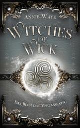 Witches of Wick: Das Buch der Verlassenen - Die Vorgeschichte inklusive XXL-Leseprobe zur Reihe (Witches of Wick): Düster-humorvolle Fantasy mit Hexen und Dämonen