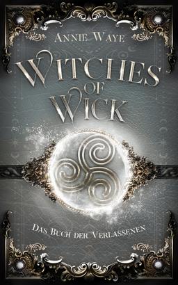 Witches of Wick: Das Buch der Verlassenen