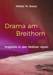 Drama am Breithorn - Tragödie in den Walliser Alpen