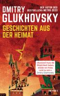 Dmitry Glukhovsky: Geschichten aus der Heimat ★★★★★