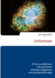 Universum - Ett hav av elektroner och positroner; materiens byggstenar och gravitationens gåta