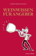 Carsten Sebastian Henn: Weinwissen für Angeber ★★★★
