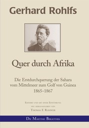Gerhard Rohlfs - Quer durch Afrika - Die Erstdurchquerung der Sahara vom Mittelmeer zum Golf von Guinea 1865–1867