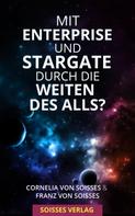 Cornelia von Soisses: Mit Enterprise und Stargate durch die Weiten des Alls? ★