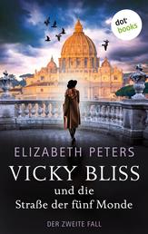 Vicky Bliss und die Straße der fünf Monde - Der zweite Fall - Kriminalroman