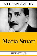Stefan Zweig: Maria Stuart 