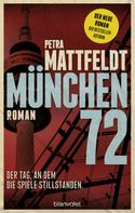 Petra Mattfeldt: München 72 - Der Tag, an dem die Spiele stillstanden. ★★★★★