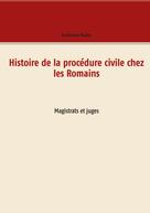 Ferdinand Walter: Histoire de la procédure civile chez les Romains 