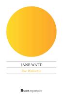 Jane Watt: Die Waliserin ★★★★