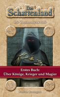 Bastian Baumgart: Das Schattenland - Die Zusammenkunft (1. Buch): Über Könige, Krieger und Magier 