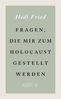 Hédi Fried: Fragen, die mir zum Holocaust gestellt werden ★★★★