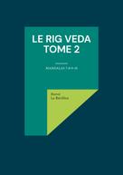Hervé Le Bévillon: Le Rig Veda - Tome 2 