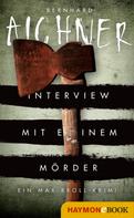 Bernhard Aichner: Interview mit einem Mörder ★★★★