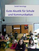 Detlef Hennings: Gute Akustík für Schule und Kommunikation 