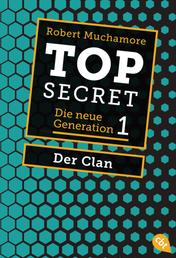 Top Secret. Der Clan - Die neue Generation 1