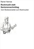 Rainer Hannas: Rockmusik statt Seniorennachmittag 