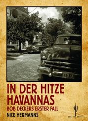 In der Hitze Havannas - Bob Deckers erster Fall