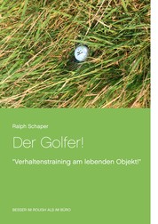 Der Golfer! - "Verhaltenstraining am lebenden Objekt!"
