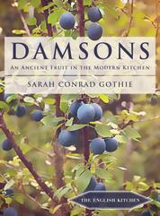 Damsons - An Ancient Fruit in the Modern Kitchen