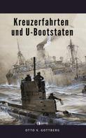 Otto von Gottberg: Kreuzerfahrten und U-Bootstaten 