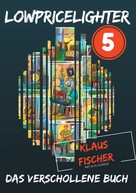 Klaus Fischer: Lowpricelighter 5 