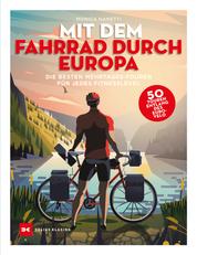 Mit dem Fahrrad durch Europa - Die besten 50 Mehrtages-Touren für jedes Fitness-Level