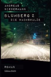 Blumberg 2 - Die Wachswalze